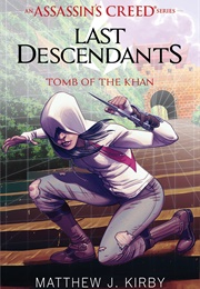 Assassin&#39;s Creed: Last Descendants - Tomb of the Khan (Matthew J. Kirby)