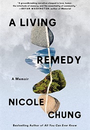 A Living Remedy: A Memoir (Nicole Chung)