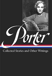 Katherine Anne Porter: Collected Stories &amp; Other Writings (Katherine Anne Porter)