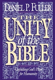 The Unity of the Bible (Daniel P. Fuller)