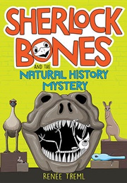 Sherlock Bones and the Natural History Mystery (Renee Treml)