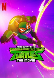 Rise of the Teenage Mutant Ninja Turtles: The Movie (2022)