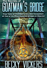 The Secrets of Goatman&#39;s Bridge (Becky Vickers)