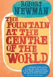The Fountain at the Centre of the World (Robert Newman)