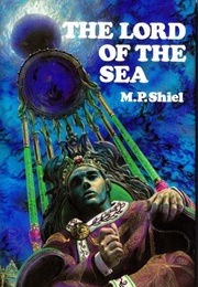 The Lord of the Sea (M.P. Shiel)