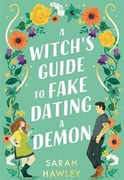 A Witch&#39;s Guide to Fake Dating a Demon (Sarah Hawley)