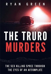 The Truro Murders (Ryan Green)