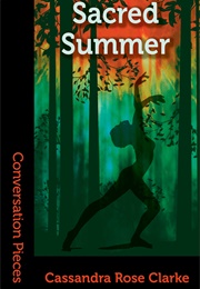 Sacred Summer (Cassandra Rose Clarke)