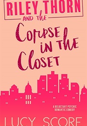 Riley Thorn and the Corpse in the Closet (Lucy Score)