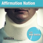 Affirmation Nation With Bob Ducca