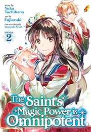 The Saint&#39;s Magic Power Is Omnipotent Vol. 2 (Yuka Tachibana)