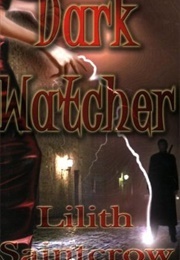 The Watcher Series (Lilith Saintcrow)