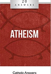 20 Answers- Atheism (Matt Fradd)