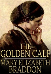 The Golden Calf (Mary Elizabeth Braddon)