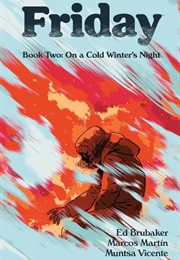 Friday, Book Two: On a Cold Winter&#39;s Night (Ed Brubaker)