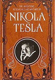 The Inventions, Researches and Writings of Nikola Tesla (Nikola Tesla)