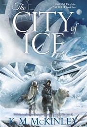 The City of Ice (K. M. McKinley)