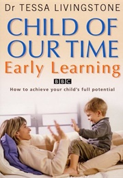 Child of Our Time Early Learning (Tessa Livingstone)