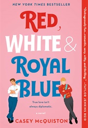 Red White and Royal Blue (Casey McQuiston)