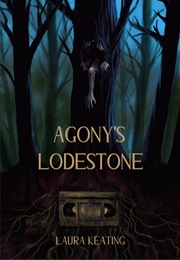 Agony&#39;s Loadstone (Laura Keating)