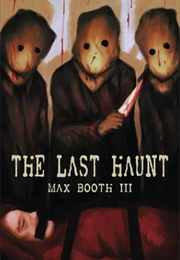 The Last Haunt (Max Booth III)