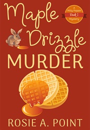 Maple Drizzle Murder (Rosie A. Point)