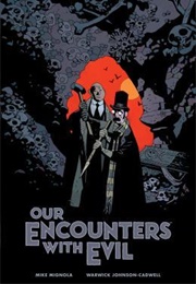 Our Encounters With Evil: Adventures of Professor J.T. Meinhardt and His Assistant Mr. Knox (Mike Mignola)