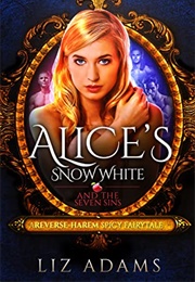 Alice&#39;s Snow White and the Seven Sins (Liz Adams)