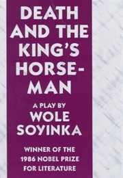 Death and the King&#39;s Horseman (Wole Soyinka)