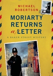 Moriarty Returns a Letter (Michael Robertson)