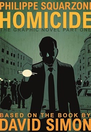 Homicide: The Graphic Novel, Part One (Philippe Squarzoni, David Simon)