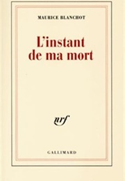 L&#39;instant De Ma Mort (Maurice Blanchot)