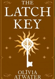 The Latch Key (Olivia Atwater)