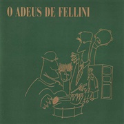 Fellini - O Adeus De Fellini (1985)