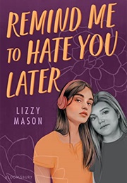 Remind Me to Hate You Later (Lizzy Mason)