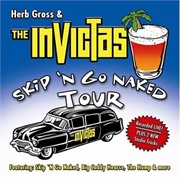 Herb Gross &amp; the Invictas - Skip N Go Naked Tour