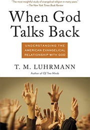 When God Talks Back (Tanya Luhrmann)