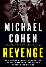 Revenge: How Donald Trump Weaponized the Department of Justice (Michael Cohen)