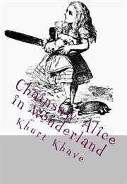 Chainsaw Alice in Wonderland (Khurt Khave)