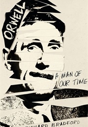 Orwell: A Man of Our Time (Richard Bradford)