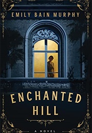 Enchanted Hill (Emily Bain Murphy)