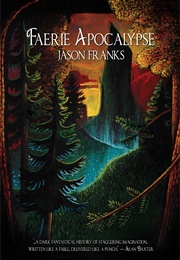 Faerie Apocalypse (Jason Franks)