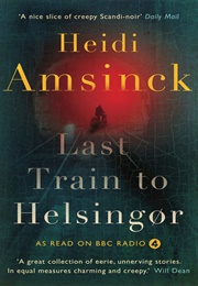 Last Train to Helsingor (Heidi Amsinck)