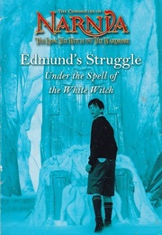 The Chronicles of Narnia: Edmund&#39;s Struggle (Michael Flexer)