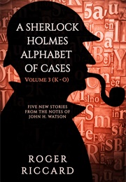 A Sherlock Holmes Alphabet of Cases, Volume 3 (Roger Riccard)