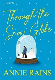 Through the Snow Globe (Annie Rains)