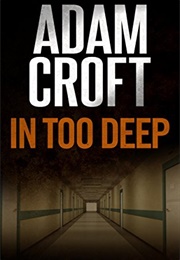 In Too Deep (Adam Croft)