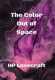 The Color Out of Space (H.P. Lovecraft)