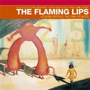 The Flaming Lips - Yoshimi Battles the Pink Robots (2002)