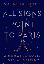 All Signs Point to Paris (Natasha Sizlo)